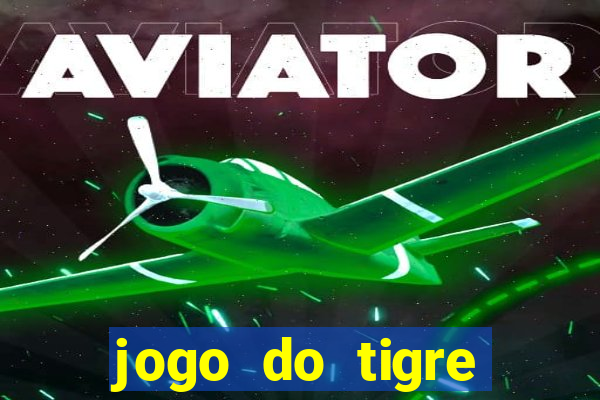 jogo do tigre deposito minimo 1 real